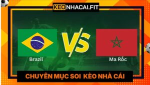 Nhận Định Brazil Vs Ma Rốc Lúc 5H00 Ngày 14/06 - World Cup