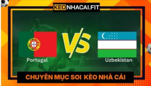 Nhận Định Portugal Vs Uzbekistan Lúc 00H00 Ngày 24/06 - World Cup 2026
